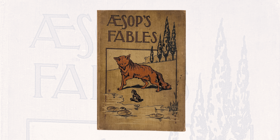 The Evolution Of Aesop’s Fables: From Then Till Now